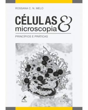 Células e microscopia: princípios e práticas