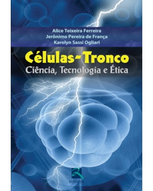 Células-tronco: ciência, tecnologia e ética