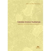 Células-tronco humanas - Aspectos científicos, éticos e jurídicos - Enfoques e Perspectivas