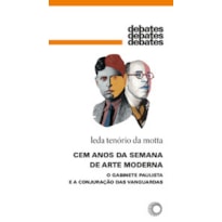 CEM ANOS DA SEMANA DE ARTE MODERNA: O GABINETE PAULISTA E A CONJURAÇÃO DAS VANGUARDAS