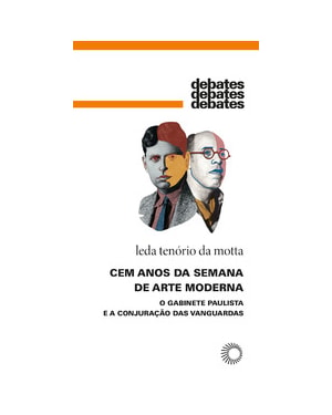 CEM ANOS DA SEMANA DE ARTE MODERNA: O GABINETE PAULISTA E A CONJURAÇÃO DAS VANGUARDAS