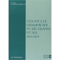 CEM ANOS DE GERMANIDADE NO RIO GRANDE DO SUL - 1