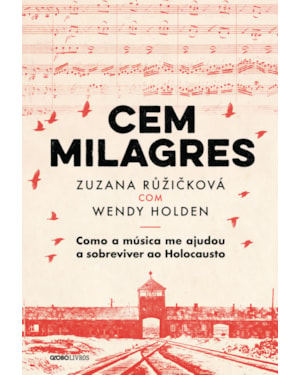 CEM MILAGRES: COMO A MÚSICA ME AJUDOU A SOBREVIVER AO HOLOCAUSTO