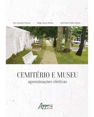 CEMITÉRIO E MUSEU: APROXIMAÇÕES ELETIVAS