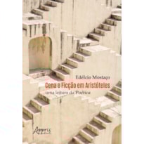 CENA E FICÇÃO EM ARISTÓTELES: UMA LEITURA DA POÉTICA
