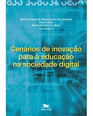 CENÁRIOS DE INOVAÇÃO PARA A EDUCAÇÃO NA SOCIEDADE DIGITAL