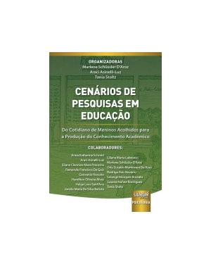 CENÁRIOS DE PESQUISAS EM EDUCAÇÃO - DO COTIDIANO DE MENINOS ACOLHIDOS PARA A PRODUÇÃO DO CONHECIMENTO ACADÊMICO
