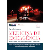CENARIOS EM MEDICINA DE EMERGENCIA: ABORDAGEM INICIAL DAS PRINCIPAIS SINDROMES