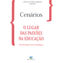 CENÁRIOS - LUGAR DAS PAIXOES NA EDUCACAO, O - UMA ABORDAGEM TEORICO METODOLOGICA