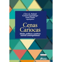 CENAS CARIOCAS: MODOS, POLÍTICAS E POÉTICAS TEATRAIS CONTEMPORÂNEAS