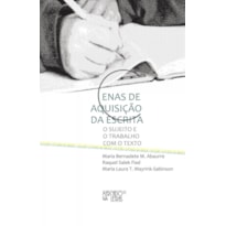 CENAS DE AQUISICAO DA ESCRITA - O SUJEITO E O TRABALHO COM O TEXTO  - 1ª