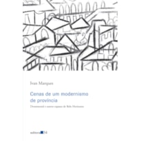 Cenas de um modernismo de província: Drummond e outros rapazes de Belo Horizonte