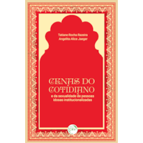 CENAS DO COTIDIANO E DA SEXUALIDADE DE PESSOAS IDOSAS INSTITUCIONALIZADAS