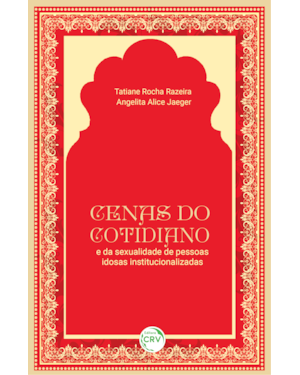 CENAS DO COTIDIANO E DA SEXUALIDADE DE PESSOAS IDOSAS INSTITUCIONALIZADAS