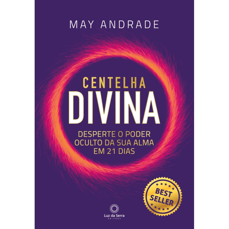CENTELHA DIVINA: DESPERTE O PODER OCULTO DA SUA ALMA EM 21 DIAS.