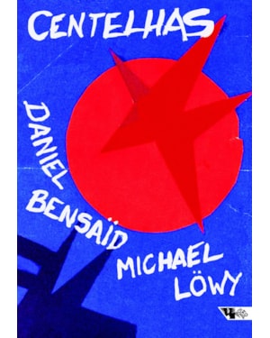 CENTELHAS - MARXISMO E REVOLUÇÃO NO SÉCULO XXI