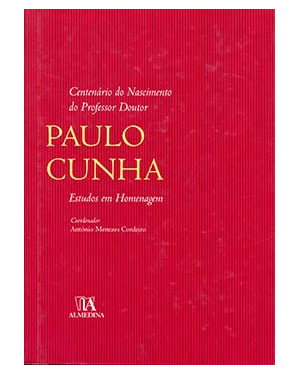 Centenário do nascimento do professor doutor Paulo Cunha: estudos em homenagem
