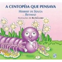 CENTOPÉIA QUE PENSAVA, A CENTOPÉIA QUE PENSAVA, A