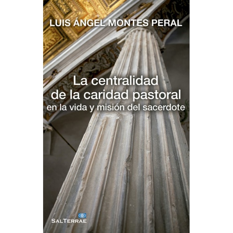 CENTRALIDAD DE LA CARIDAD PASTORAL, LA - EN LA VIDA Y MISION DEL SACERDOTE