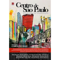 CENTRO DE SÃO PAULO: PROTAGONISTAS DA TRANSFORMAÇÃO