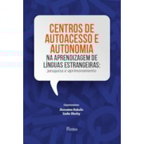 CENTROS DE AUTOACESSO E AUTONOMIA NA APRENDIZAGEM DE LÍNGUAS ESTRANGEIRAS: PESQUISA E APRIMORAMENTO