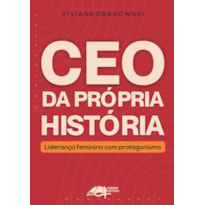 CEO DA PRÓPRIA HISTÓRIA: LIDERANÇA FEMININA COM PROTAGONISMO