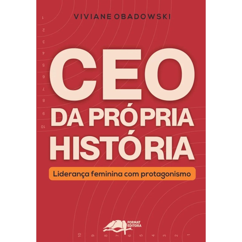 CEO DA PRÓPRIA HISTÓRIA: LIDERANÇA FEMININA COM PROTAGONISMO