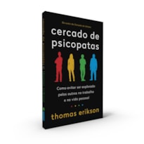 CERCADO DE PSICOPATAS - COMO EVITAR SER EXPLORADO PELOS OUTROS NO TRABALHO E NA VIDA PESSOAL