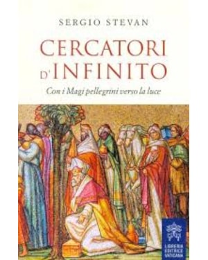 CERCATORI D INFINITO - CON I MAGI PELLEGRINI VERSO LA LUCE