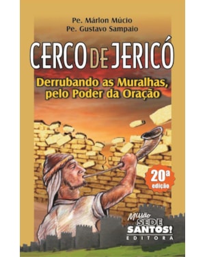 CERCO DE JERICO - DERRUBANDO AS MURALHAS PELO PODER DA ORACAO