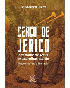 Cerco de jericó: em nome de jesus as muralhas cairão