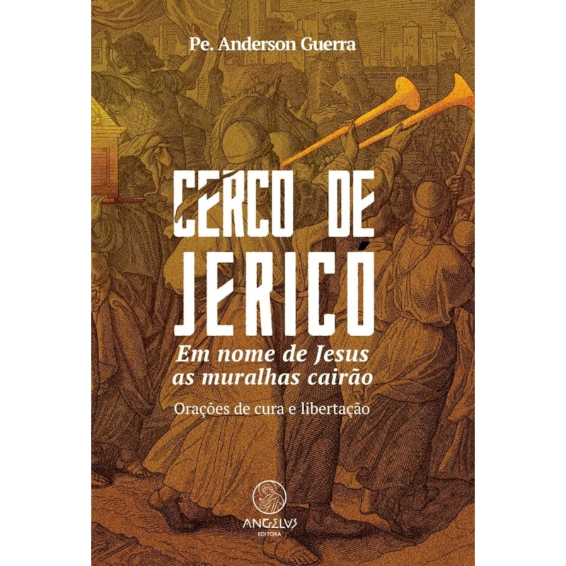 Cerco de jericó: em nome de jesus as muralhas cairão