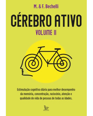 CÉREBRO ATIVO - VOLUME 2: ESTIMULAÇÃO COGNITIVA DIÁRIA PARA MELHOR DESEMPRENHO DA MEMÓRIA, CONCENTRAÇÃO, RACIOCÍNIO E QUALIDADE DE VIDA DE PESSOAS DE TODAS AS IDADES.
