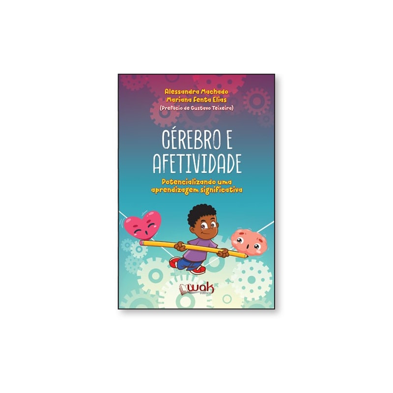 CÉREBRO E AFETIVIDADE - POTENCIALIZANDO UMA APRENDIZAGEM SIGNIFICATIVA