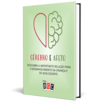 Cérebro e Afeto: descubra a importante relação para o desenvolvimento da criança e do adolescente.