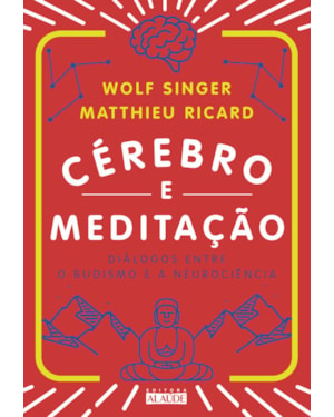 Cérebro e meditação: diálogos entre o budismo e a neurociência