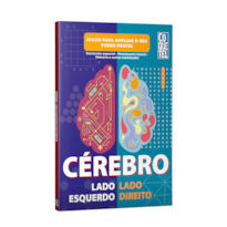 CÉREBRO LADO ESQUERDO-LADO DIREITO: RACIOCÍNIO ESPACIAL - PENSAMENTO LATERAL - MEMÓRIA E OUTRAS HABILIDADES - JOGOS PARA AMPLIAR O SEU PODER MENTAL