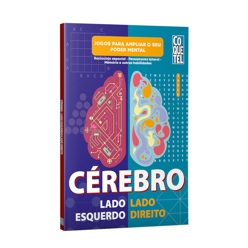 CÉREBRO LADO ESQUERDO-LADO DIREITO: RACIOCÍNIO ESPACIAL - PENSAMENTO LATERAL - MEMÓRIA E OUTRAS HABILIDADES - JOGOS PARA AMPLIAR O SEU PODER MENTAL