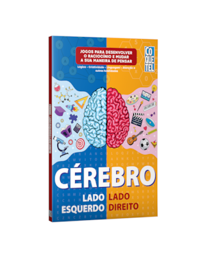 CÉREBRO LADO ESQUERDO-LADO DIREITO: RACIOCÍNIOS VISUAL E NUMÉRICO - ATENÇÃO - CRIATIVIDADE E OUTRAS HABILIDADES - JOGOS PARA MUDAR A SUA MANEIRA DE
