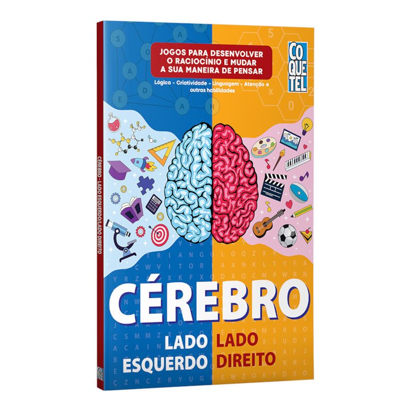 CÉREBRO LADO ESQUERDO-LADO DIREITO: RACIOCÍNIOS VISUAL E NUMÉRICO - ATENÇÃO - CRIATIVIDADE E OUTRAS HABILIDADES - JOGOS PARA MUDAR A SUA MANEIRA DE