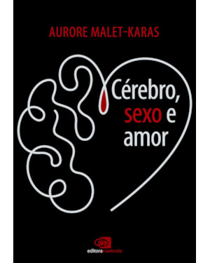 CÉREBRO, SEXO E AMOR