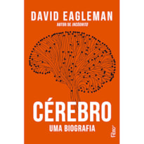 CÉREBRO: UMA BIOGRAFIA