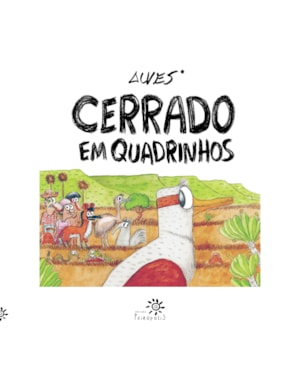 CERRADO EM QUADRINHOS: (VENCEDOR TROFÉU HQMIX 2025 - WEB TIRA E PUBLICAÇÃO DE TIRA)