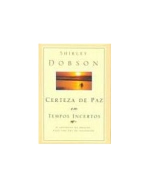 CERTEZA DE PAZ EM TEMPOS INCERTOS