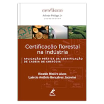 Certificação florestal na indústria: aplicação prática da certificação de cadeia de custódia