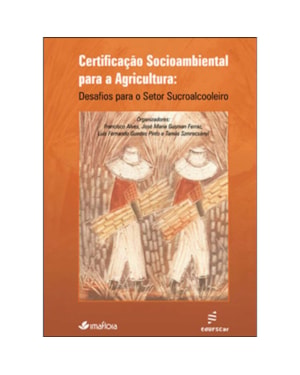 CERTIFICACAO SOCIOAMBIENTAL PARA A AGRICULTURA: DESAFIOS PARA O SETOR SUCRO - 1