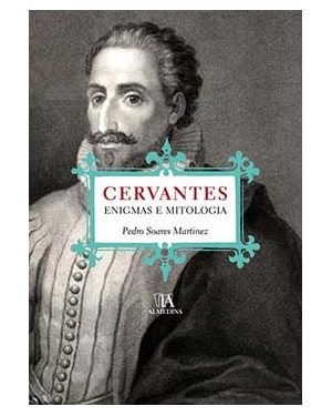 Cervantes: enigmas e mitologia