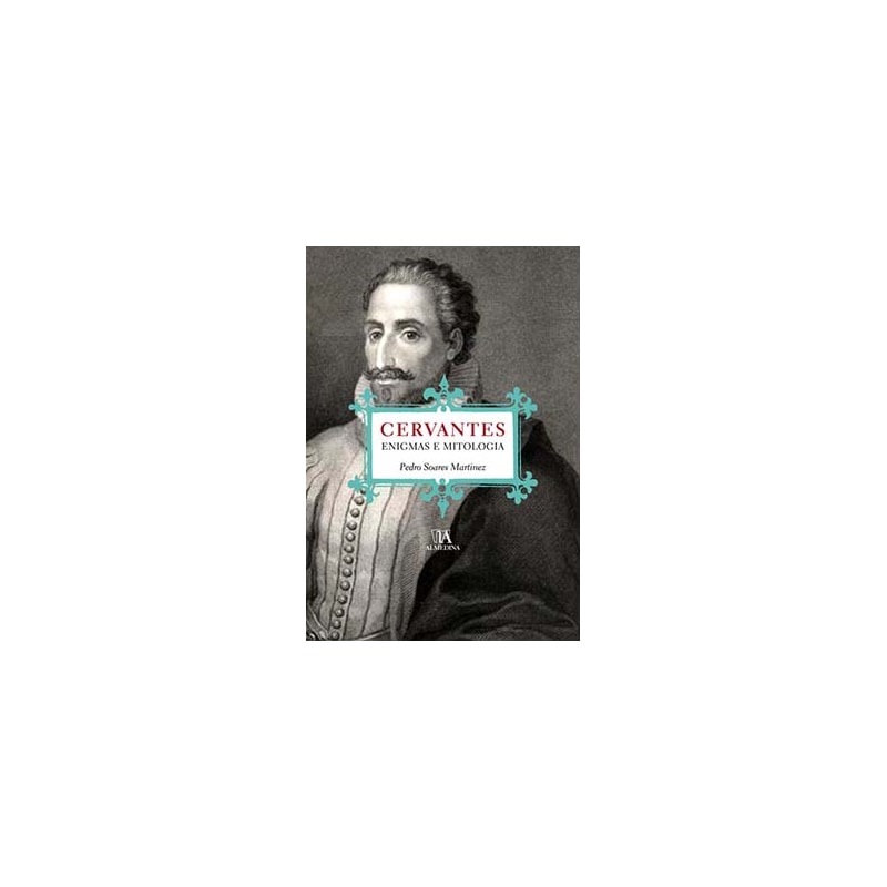 Cervantes: enigmas e mitologia