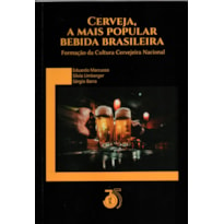 CERVEJA, A MAIS POPULAR BEBIDA BRASILEIRA FORMAÇÃO DA CULTURA CERVEJARIA NACIONAL