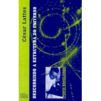 CÉSAR LATTES: DESCOBRINDO A ESTRUTURA DO UNIVERSO